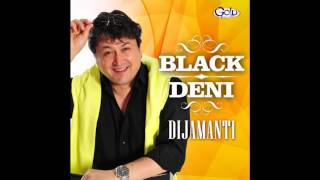 Black Deni - Ah, žene, žene - (Audio 2016)