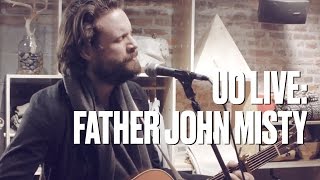 Father John Misty &quot;Chateau Lobby #4 (in C for Two Virgins) — UO Live