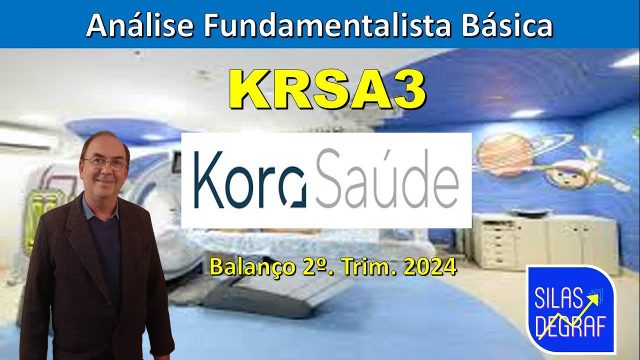 KRSA3 - KORA SAÚDE E PARTICIPAÇÕES S/A. ANÁLISE FUNDAMENTALISTA BÁSICA. PROF. SILAS DEGRAF