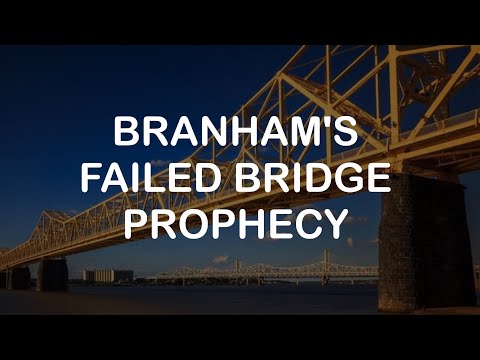William Branham's Failed Prophecies: The Bridge