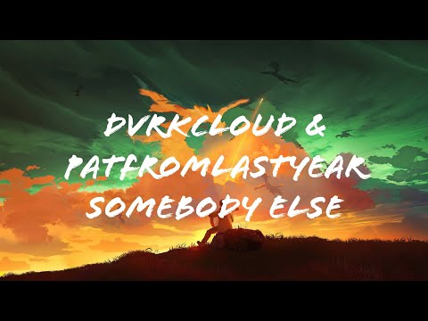 DVRKCLOUD & PatFromLastYear - Somebody Else (feat. Livingston Crain)