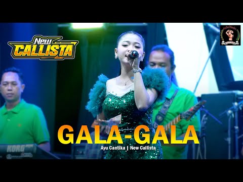 GALA-GALA | AYU CANTIKA | NEW CALLISTA LIVE GRIDI [DHEHAN AUDIO]