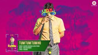 Tum Tum Tum Ho - Full Audio | Fuddu | Sunny Leone | Sharman Joshi | Sunidhi Chauhan &amp; Arijit Singh