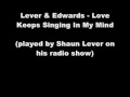 Lever & Edwards Love Keeps Singing In My Mind ...