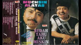 Download lagu Sudah Tahu Aku Miskin / Muchsin Alatas (Original Full) mp3