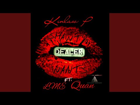 Shawty Wants (feat. LME Quan)