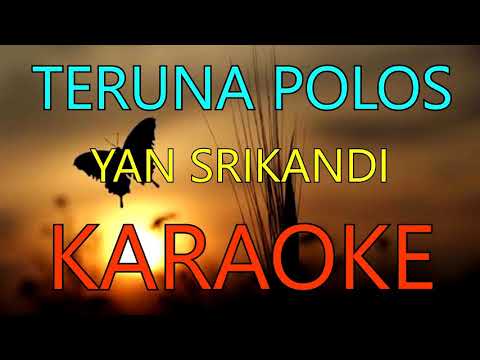 TERUNA POLOS_Yan Srikandi (KARAOKE).