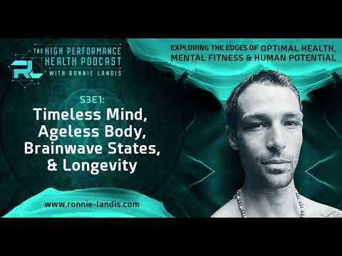 S3E1: Timeless Mind, Ageless Body Brain - Wave States - Longevity | High Performance Health Podcast