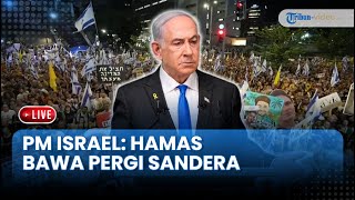 LIVE: Tak Mau Mundur dari Koridor Philadelphia, PM Israel Tuding Hamas Bisa Bawa Lari Sandera