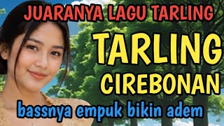 Download lagu TARLING CIREBONAN || BASS EMPUK BIKIN ADEM SUASANA PERJALANAN mp3