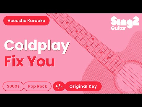 Coldplay - Fix You (Acoustic Karaoke)