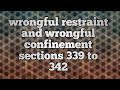 Wrongful Restraint And Wrongful Confinement Sections 339 To 342