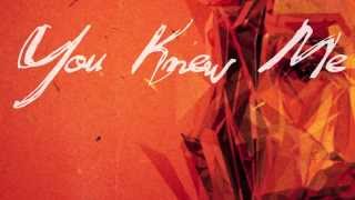 You Knew Me (Lyric Video)