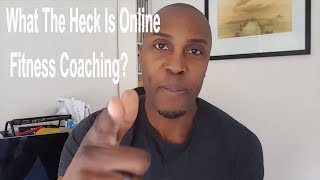 Online Personal Fitness Coach Leeds: What The Heck Is Online Coaching?