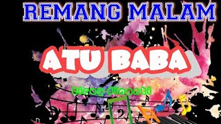 Download lagu Atu Baba#Lagu Dero#Remang Malam#Tiray dinanti mp3