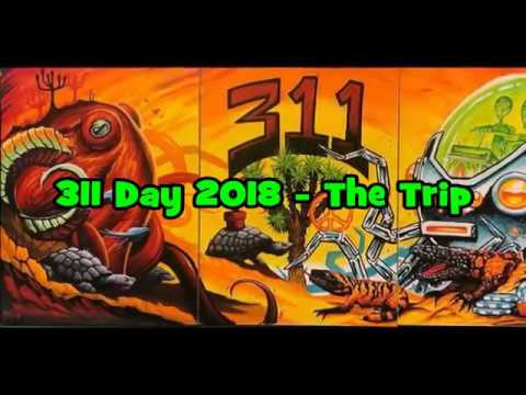311 Day 2018 - The Trip