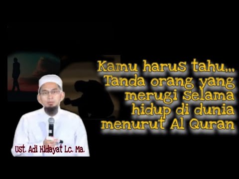 Tanda tanda orang yang merugi selama hidup didunia (Ust. Adi Hidayat Lc Ma)