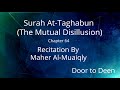 Surah At-Taghabun (The Mutual Disillusion) Maher Al-Muaiqly  Quran Recitation