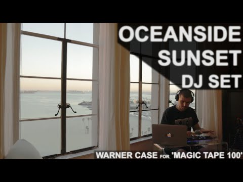 Oceanside Sunset DJ Set: warner case live for Magic Tape 100