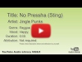 No Pressha Sting Jingle Punks Reggae Happy YouTube Audio Library BGM