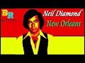 NEIL DIAMOND New Orleans