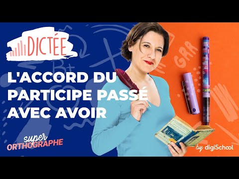 Dictée courte : L'accord du participe passé avec avoir.