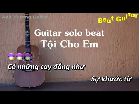 Karaoke Tội Cho Em - Guitar Solo Beat Acoustic | Anh Trường Guitar