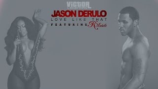 Jason Derulo - Love Like That (Feat. K. Michelle) (Legendado)