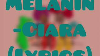 Ciara/melanin/lyric video