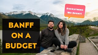 Banff on a Budget | Everything we spent in 6 Days | Summer 2022 | Banff National Park