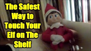 The Safest Way to Touch an Elf on The Shelf