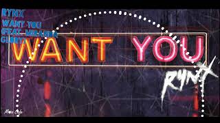 Rynx - Want You (Feat. Miranda Glory)