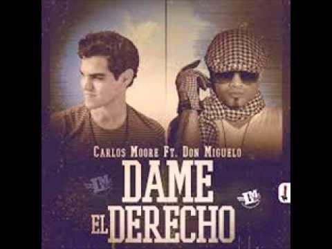 Don Miguelo Ft Carlos Moore – Dame El Derecho
