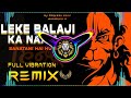 Leke Balaji Ka Naam Dj Remix Hard Bass Hindu Song Vibration Mix Dj Parveen Saini Mahendergarh