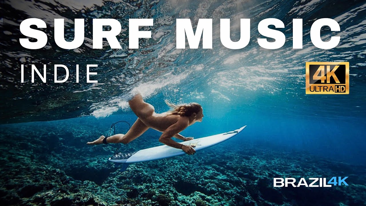 SURF MUSIC - INDIE 1 - BRAZIL 4K