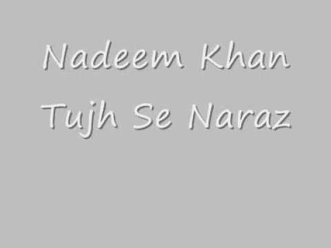 Nadeem Khan RIP - Tujh Se Naraz.wmv