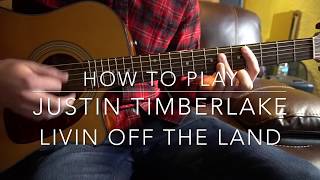 Livin off the Land // Justin Timberlake // Guitar Lesson