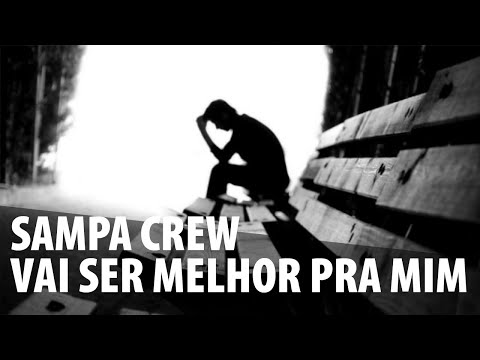 SAMPA CREW - VAI SER MELHOR PRA MIM (VÍDEO LYRICS)