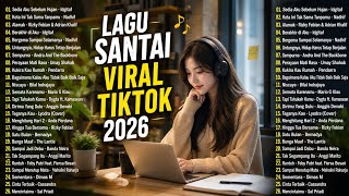 Download lagu Lagu Santai Viral TikTok 2026 🎧 | Playlist Lagu Indonesia Terpopuler & Hits Terbaru mp3