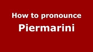 How to pronounce Piermarini