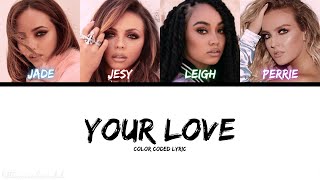 Little Mix - Your Love (Color Coded Lyric)