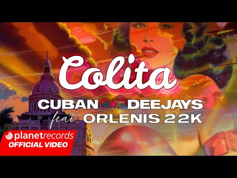 CUBAN DEEJAYS Feat. ORLENIS 22K - COLITA [Official Lyric Video by 56K Productions]