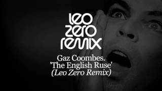 Gaz Coombes - The English Ruse - Leo Zero Remix