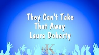 They Can&#39;t Take That Away - Laura Doherty (Karaoke Version)