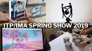 ITP/IMA Spring Show 2019