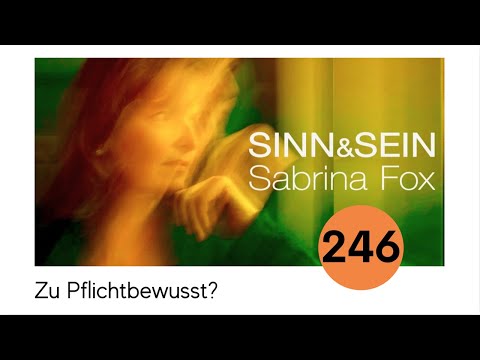 Too conscientious? Meaning & Being with Sabrina Fox No. 246 - Podcast