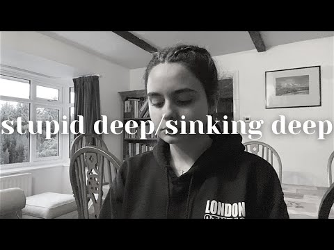 Stupid Deep/Sinking Deep (Mass Anthem Cover) | Hannah Wilby