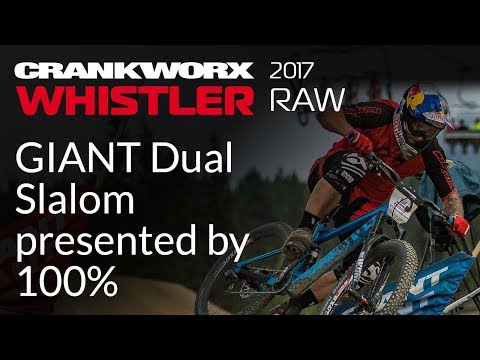 2017 Crankworx Whistler Raw - Giant Dual Slalom presented by 100%