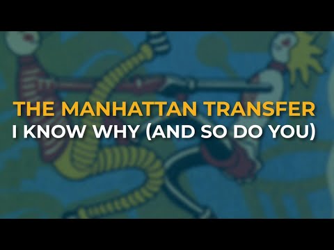 The Manhattan Transfer - I Know Why (And So Do You) (Official Audio)