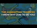 The Manhattan Transfer - I Know Why (And So Do You) (Official Audio)
